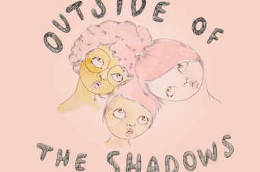 Outside of the Shadows